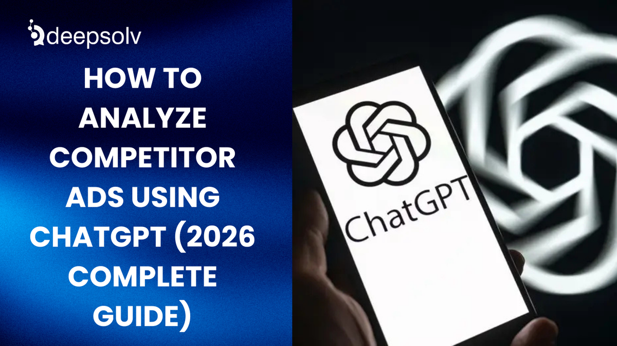 How to Analyze Competitor Ads Using ChatGPT (2026 Complete Guide)