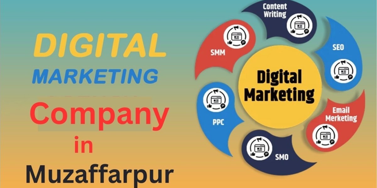 Digital Marketing Company in Muzaffarpur: A Complete Guide