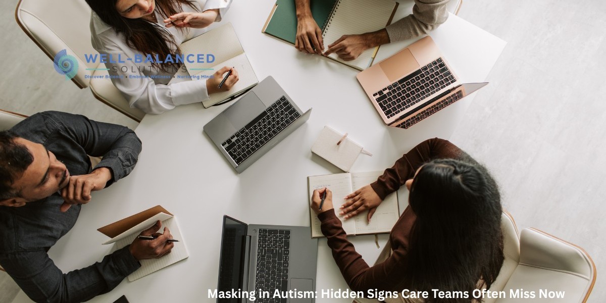 Masking in Autism: Hidden Signs Care Teams Often Miss Now