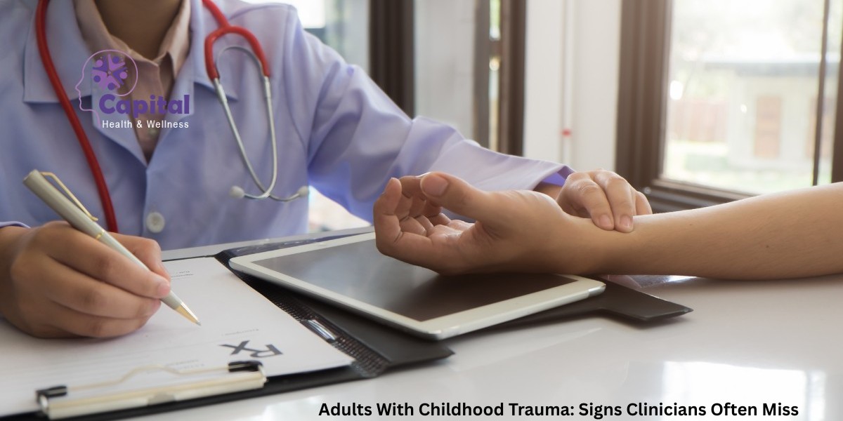 Adults With Childhood Trauma: Signs Clinicians Often Miss