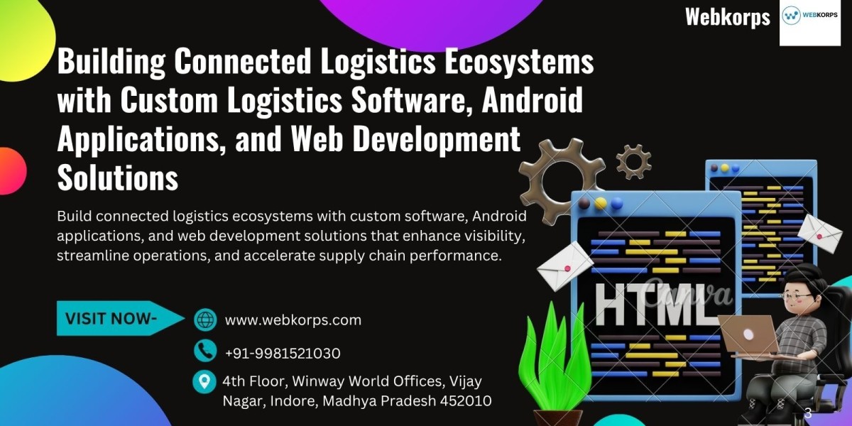 Building Connected Logistics Ecosystems with Custom Logistics Software, Android Applications, and Web Development Soluti